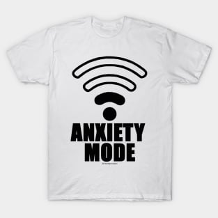 Anxiety Mode T-Shirt